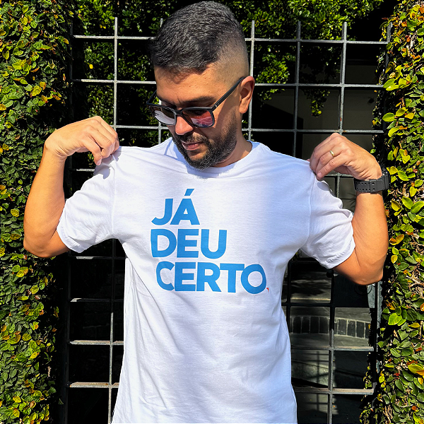 T-SHIRT ADULTO  BRANCA JÁ DEU CERTO