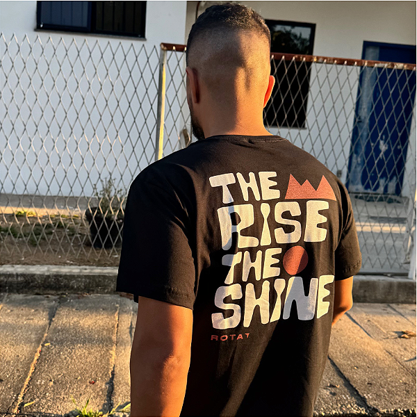 T-SHIRT ADULTO PRETA THE RISE, THE SHINE