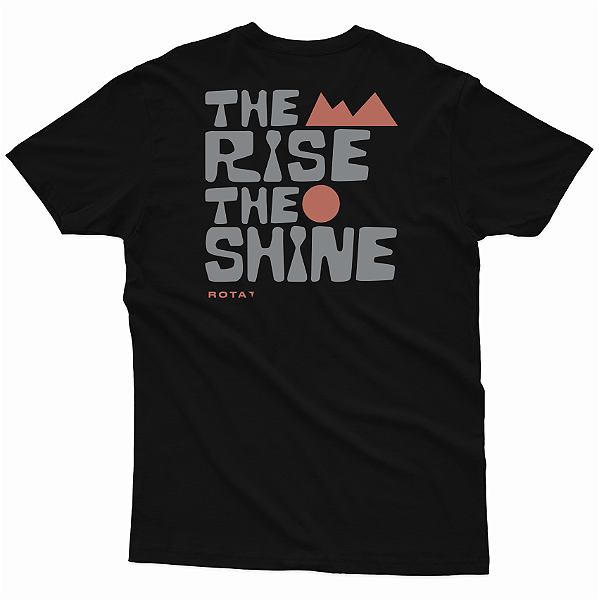 T-SHIRT ADULTO PRETA THE RISE, THE SHINE