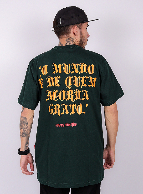 Camiseta Chronic Colab. Mano Fler - O Mundo é de Quem Acorda Grato - Verde