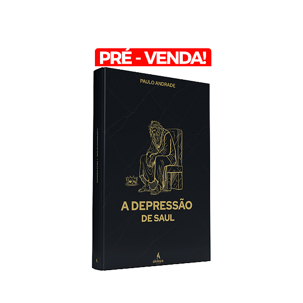 Livro “A Depressão de Saul” – Paulo Andrade | Pré-venda Exclusiva Aleluya Bells