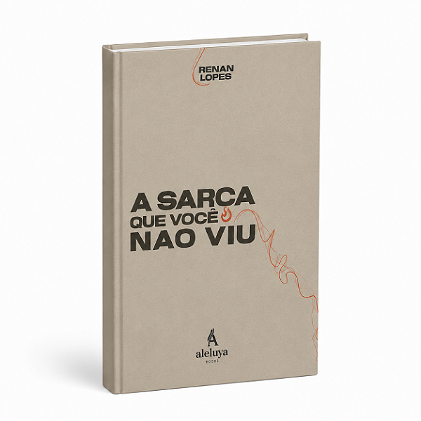 A Sarça Que Você Não Viu – Renan Lopes