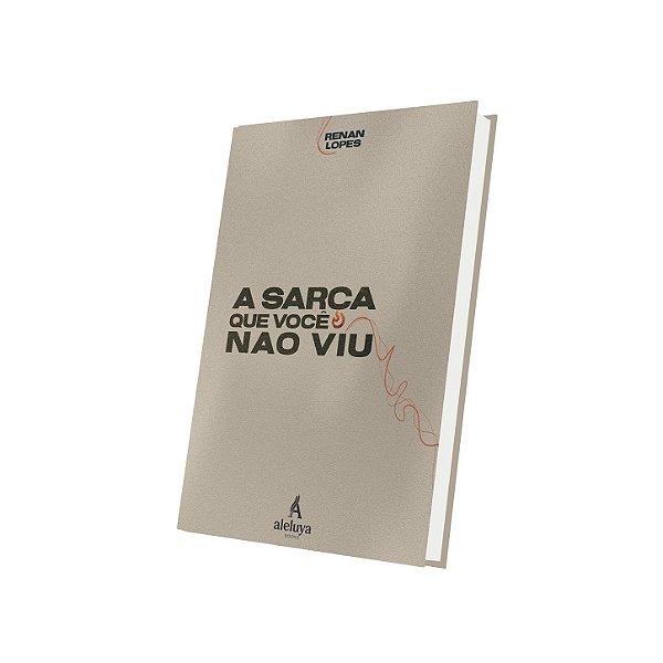 A Sarça Que Você Não Viu – Renan Lopes | Pré-venda Exclusiva | Aleluya Books