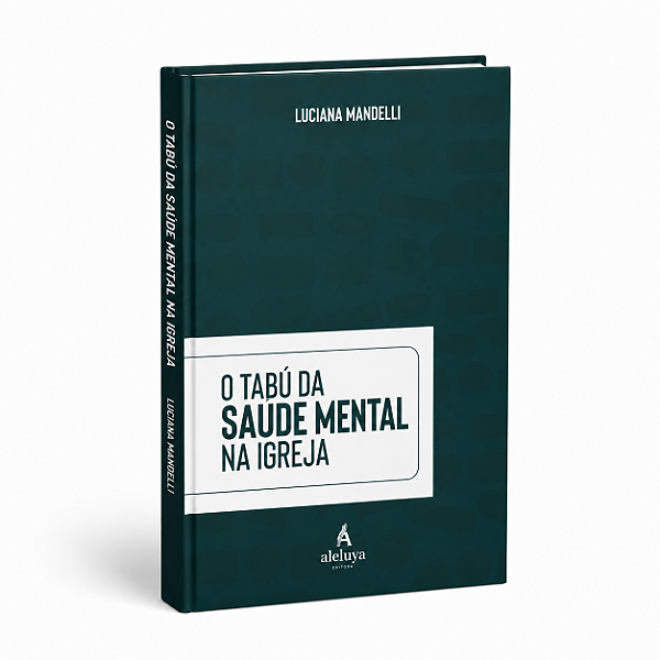 O Tabu da Saúde Mental na Igreja – Luciana Mandelli