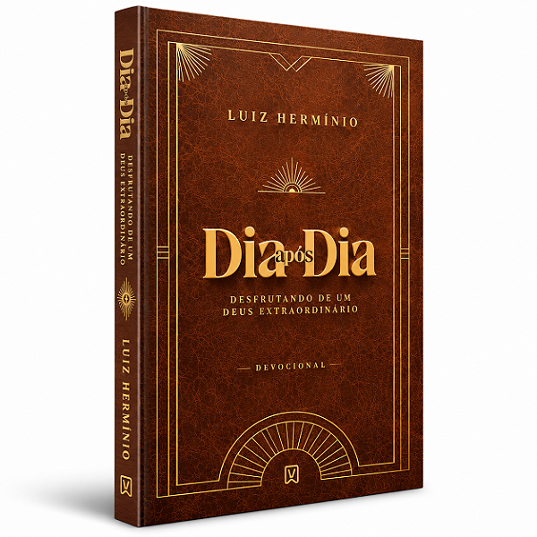 Devocional Dia Após Dia - Desfrutando de um Deus Extraordinário | Luiz Hermínio