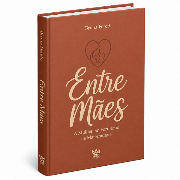 Entre Mães - Bruna Feretti