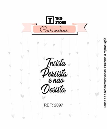 Carimbo Insista Persista e não Desista 2097