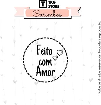 Carimbo Frase Feito com Amor 2010