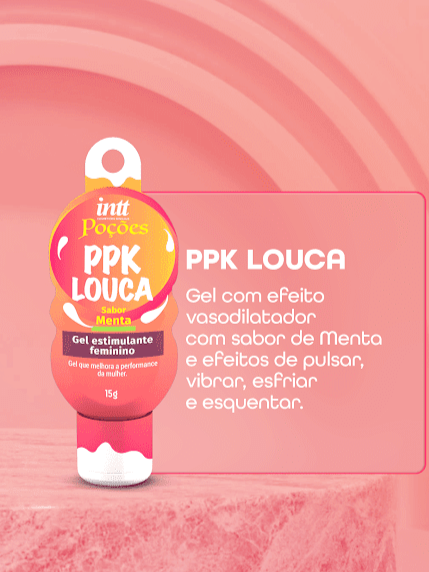 GEL ESTIMULANTE FEMININO PPK LOUCA 15G POÇÕES INTT