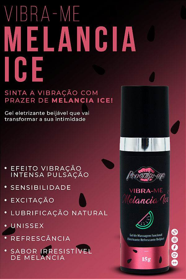 GEL ELETRIZANTE BEIJÁVEL VIBRA-ME MELANCIA ICE 15G PROVOKE-ME