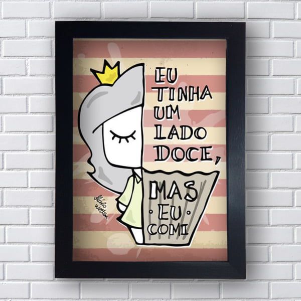 Quadro Decorativo Eu Tinha Um Lado Doce, Mas Eu Comi!