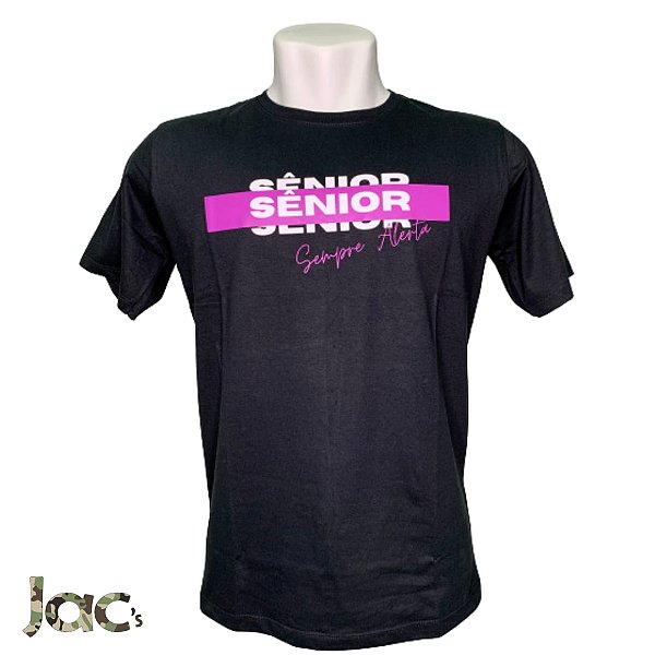Camiseta " Sênior Sempre Alerta" Preta 100% Algodão