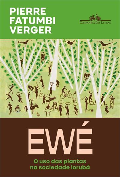 EWÉ: O USO DAS PLANTAS NA SOCIEDADE IORUBÁ