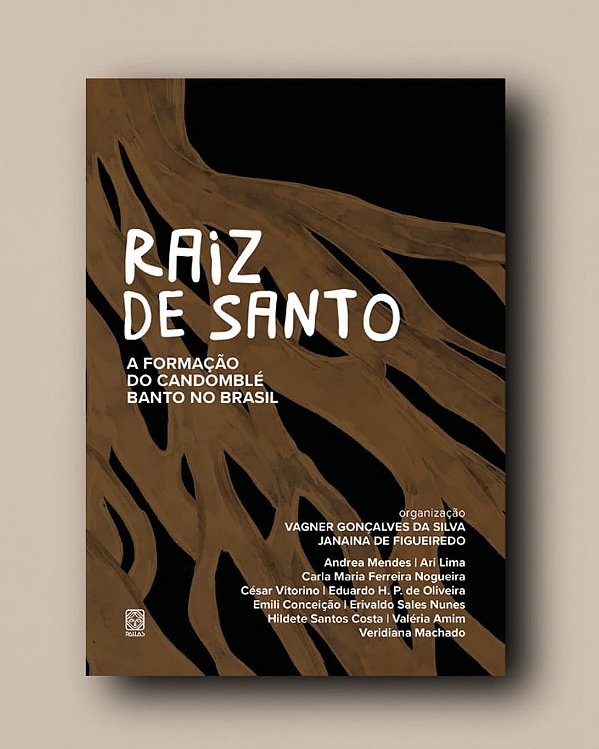 RAIZ DE SANTO A FORMAÇÃO DO CANDOMBLÉ BANTO NO BRASIL