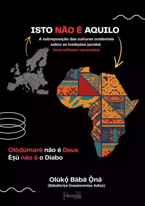 Isto não é aquilo - Olodumaré não é Deus, Exu não é o Diabo