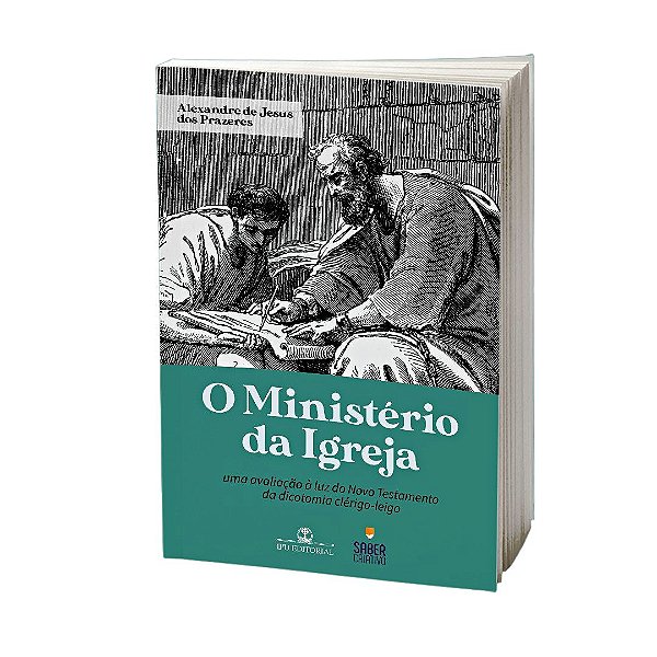 O Ministério da Igreja - Alexandre de Jesus dos Prazeres