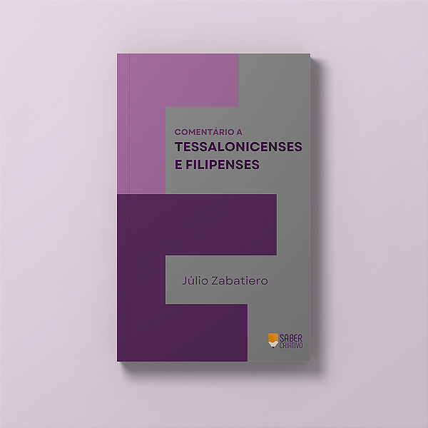 Comentário a Tessalonicenses e Filipenses - Júlio Zabatiero