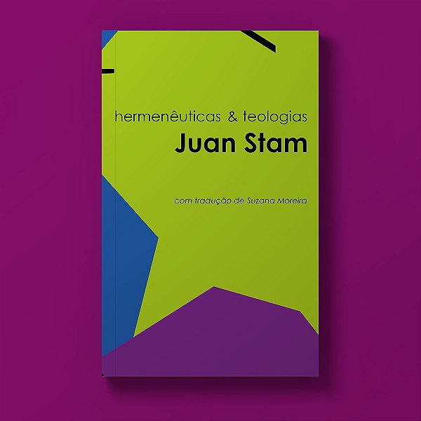 Hermenêuticas & Teologias - Juan Stam