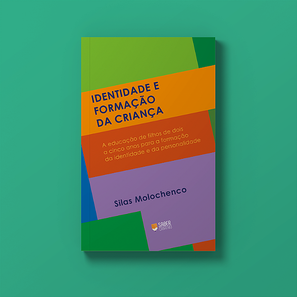 Identidade e Formação da Criança - Silas Molochenco