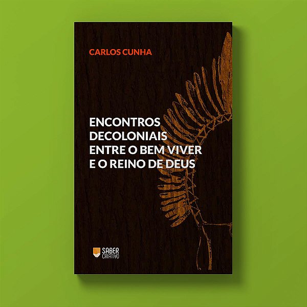 Encontros decoloniais entre o Bem Viver e o Reino de Deus - Carlos Cunha