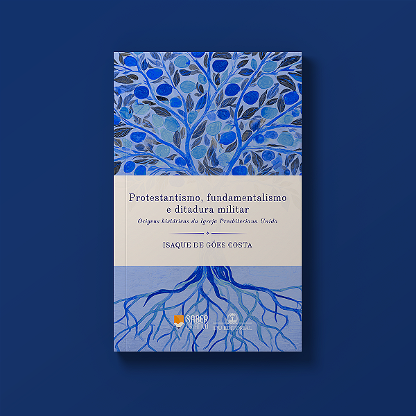 Protestantismo, fundamentalismo e ditadura militar - Isaque de Góes Costa