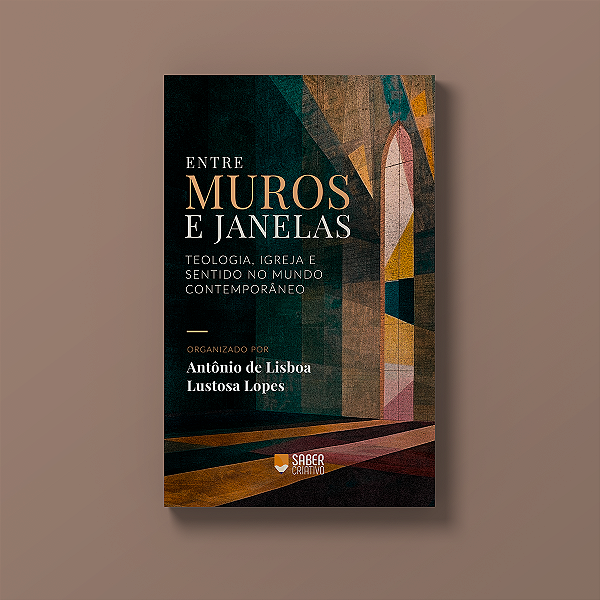 Entre muros e janelas - Antonio de Lisboa Lustosa Lopes