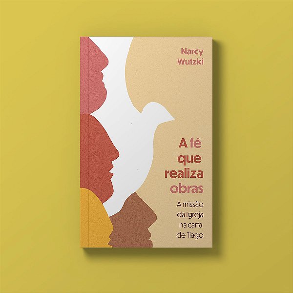 A fé que realiza obras - Narcy Wultzki