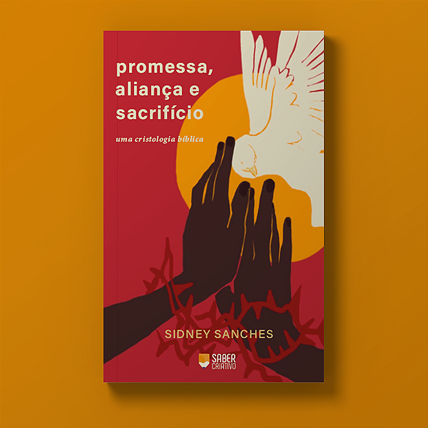 Promessa, aliança e sacrifício - Sidney Sanches