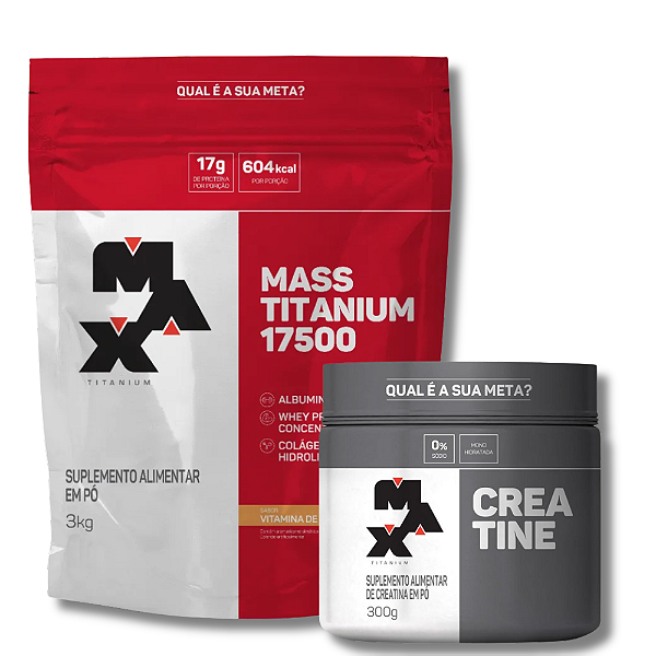 COMBO GANHO DE MASSA MUSCULAR: HIPERCALÓRICO REFIL 3 KG + CREATINA MONOHIDRATA 300G - MAX TITANIUM