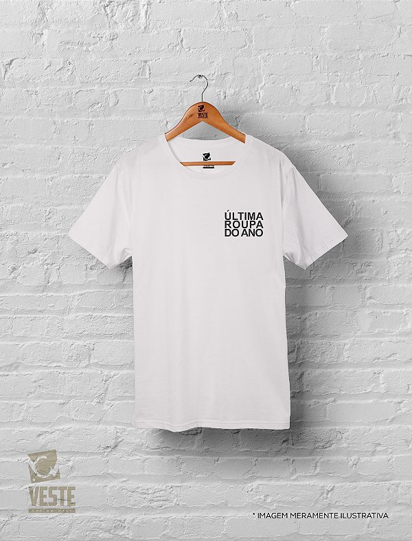 Camiseta Algodão Réveillon Ano Novo - Última Roupa do Ano