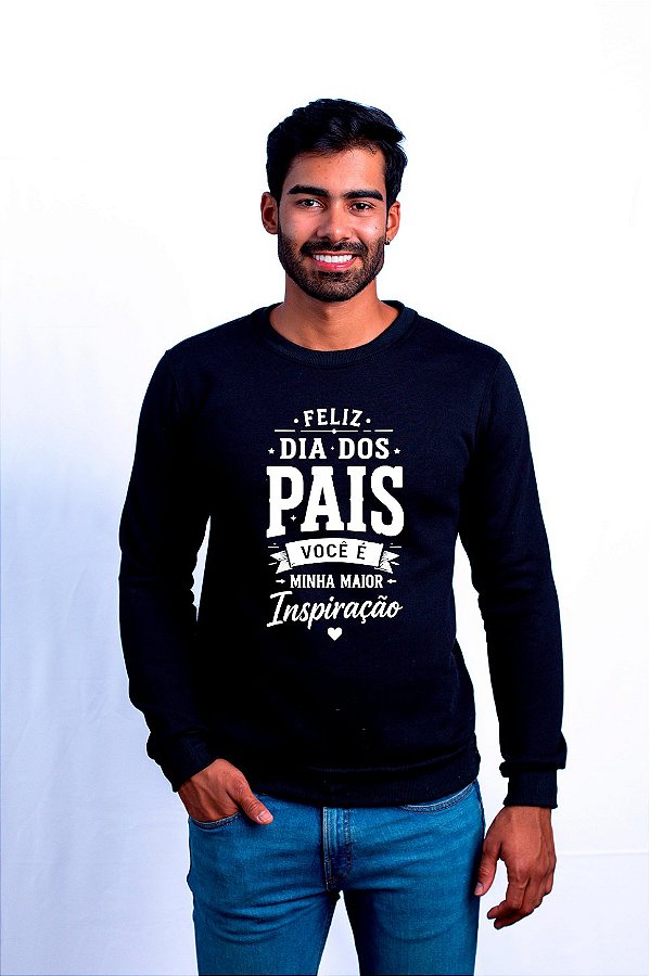 Moletom Dia dos Pais Maior Inspiração