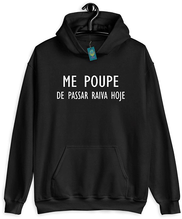 Moletom Me Poupe de Passar Raiva Hoje