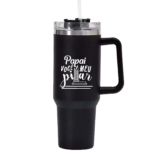Copo Térmico QUENCHER 1.18L - Dia dos Pais - Papai, Você é Meu Pilar