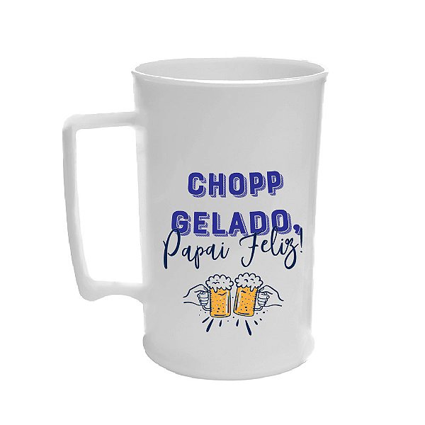 Caneca de Chopp 450ml - Dia dos Pais - Chopp Gelado, Papai Feliz