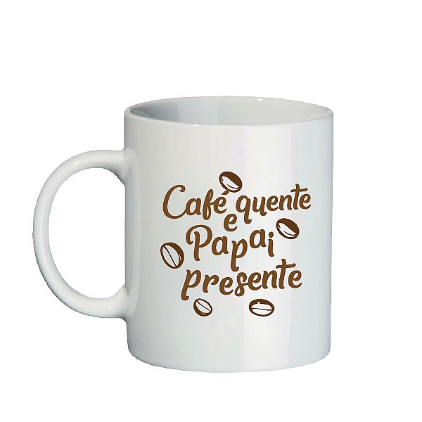 Caneca de Porcelana 300ml - Dia dos Pais - Café Quente, Papai Presente