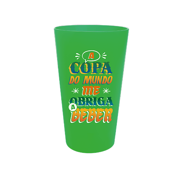 Copo Ecológico 650ml - A copa do mundo me obriga a beber