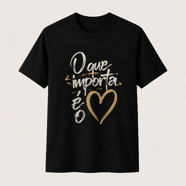 Camiseta PRETA - O que importa é o coração