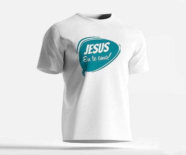 CAMISETA FRASE -  JESUS EU TE AMO