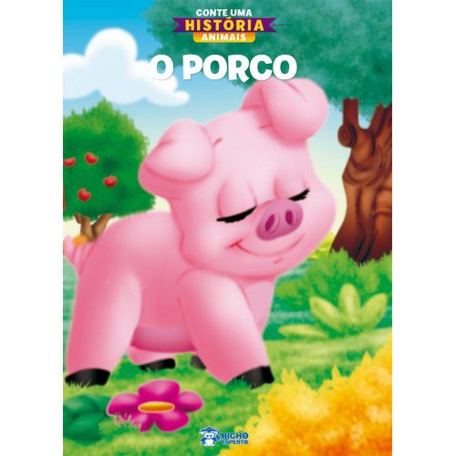 Conte Uma Historia Animais - O Porco - Bicho