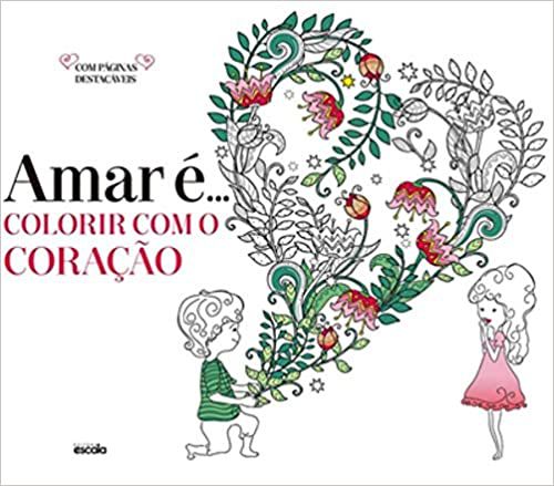 Livro Amar E Colorir Com O Coracao Ed 1 - Escala