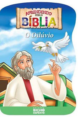 Aprendendo Com A Biblia - O Diluvio - Bicho Espert