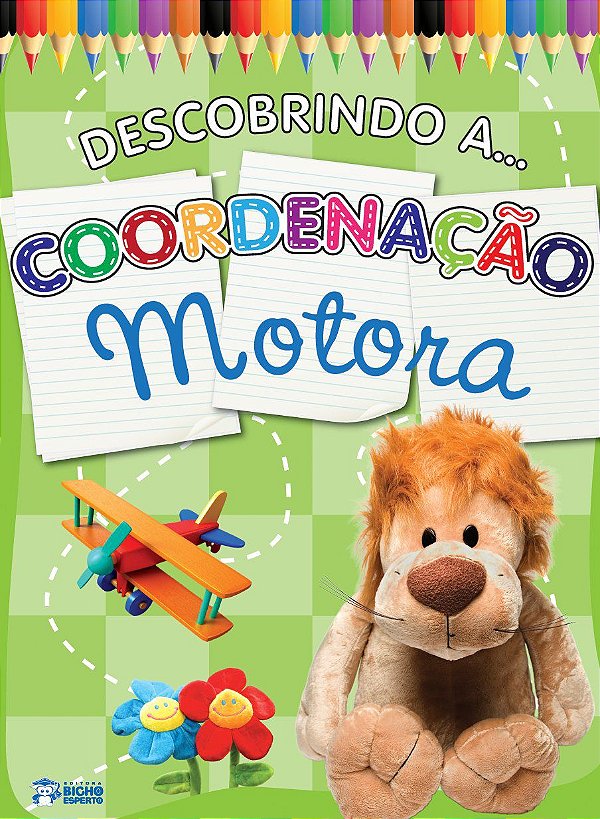 Descobrindo A Coordenacao Motora - Bicho Esperto