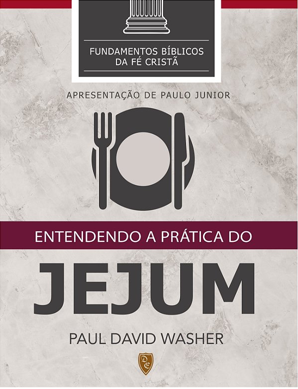 Entendendo a Prática Do Jejum - Paul Washer #Desconto