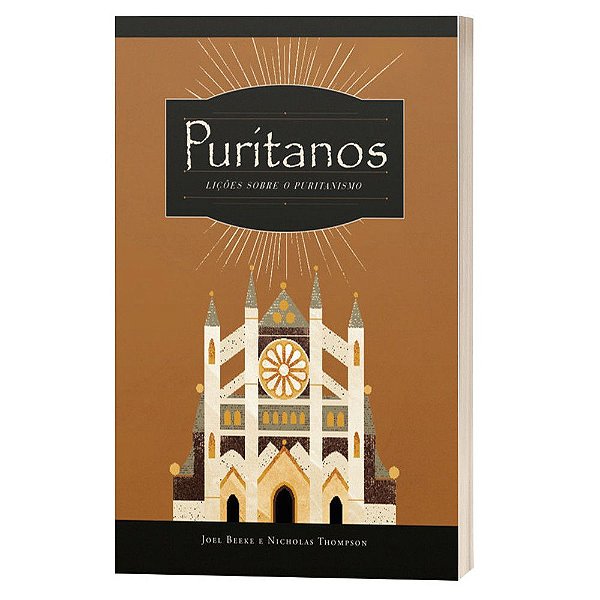 Livro - Puritanos: Lições Sobre o Puritanismo #Desconto