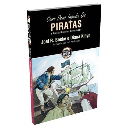 Como Deus Impediu Os Piratas - Joel R. Beeke e Diana Kleyn