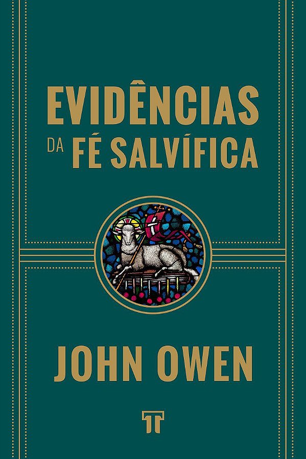 Evidências Da Fé Salvífica  - John Owen