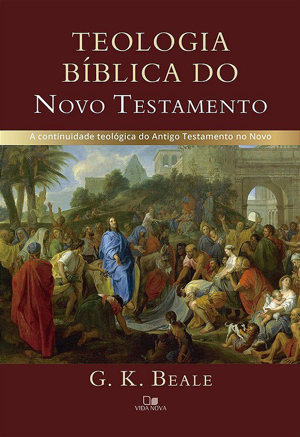 Teologia Bíblica Do Novo Testamento - G. K. Beale