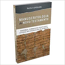 Manuscritologia Do Novo Testamento - Paulo Anglada