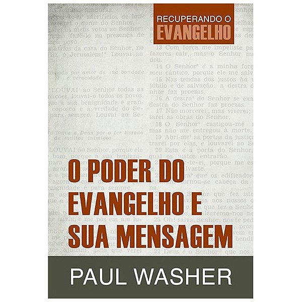 O Poder Do Evangelho e Sua Mensagem - Paul Washer