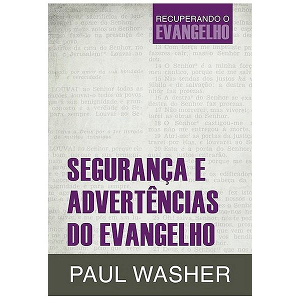 Segurança e Advertências Do Evangelho - Paul Washer